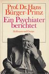 Prof. Dr. Hans Bürger-Prinz - Ein Psychiater berichtet [antikvár]