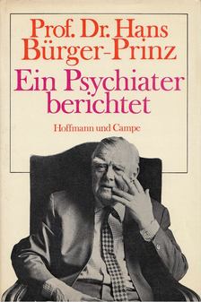 Prof. Dr. Hans Bürger-Prinz - Ein Psychiater berichtet [antikvár]