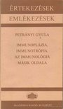 PETRÁNYI GYULA - Immunoplázia, immunotrófia, az immunológia másik oldala [antikvár]