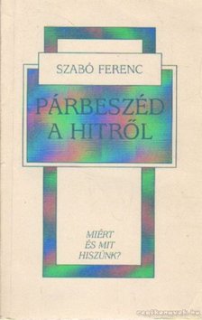 Dr. Szabó Ferenc - Párbeszéd a hitről [antikvár]