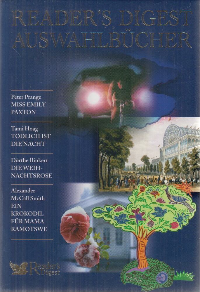 Peter Prange, Tami Hoag, Dörthe Binkert, Alexander McCall Smith - Miss Emily Paxton / Tödlich ist die Nacht / Die Weihnachtsrose / Ein Krokodil für Mama Ramotswe [antikvár]