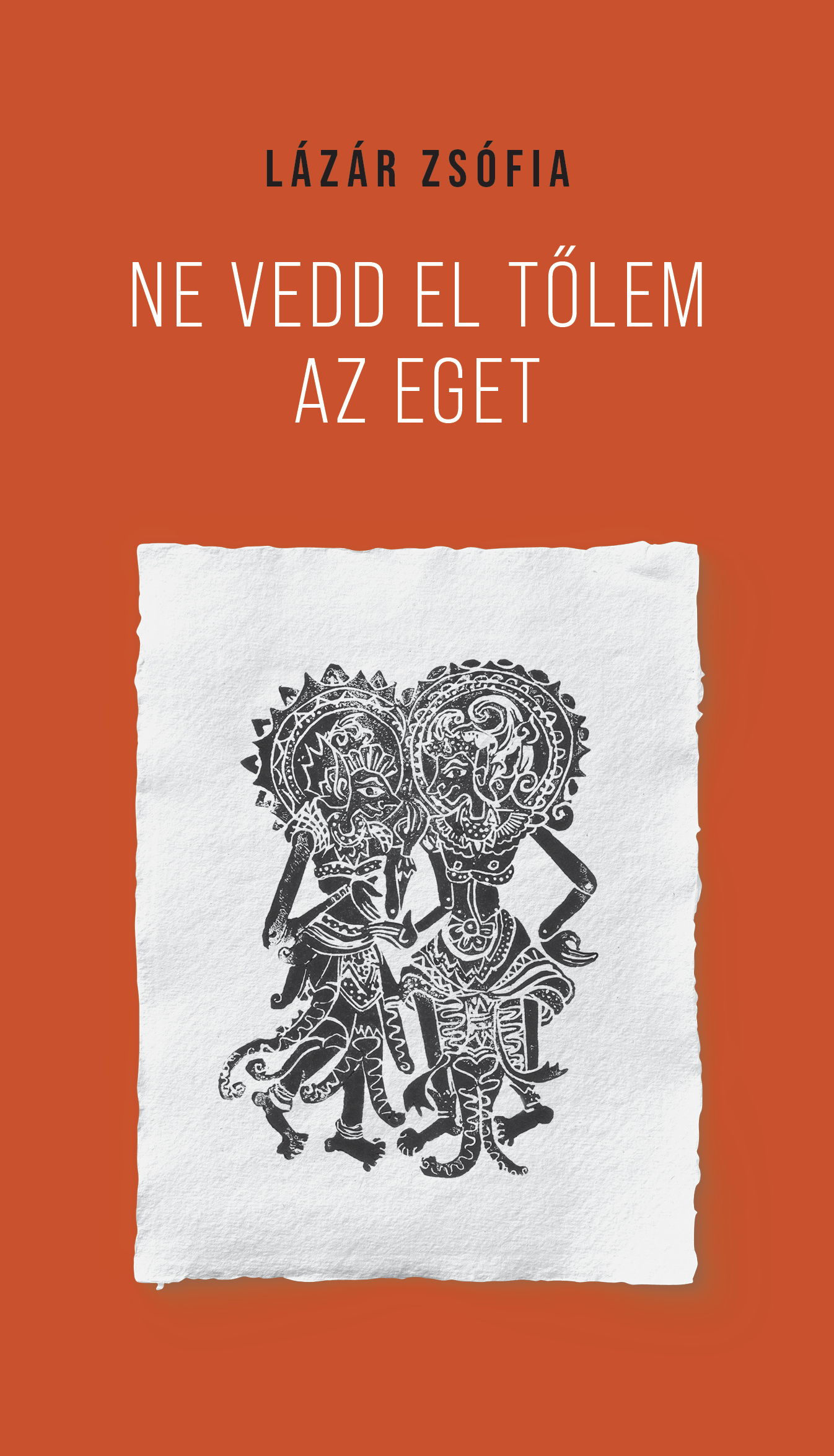 LÁZÁR ZSÓFIA - Ne vedd el tőlem az eget