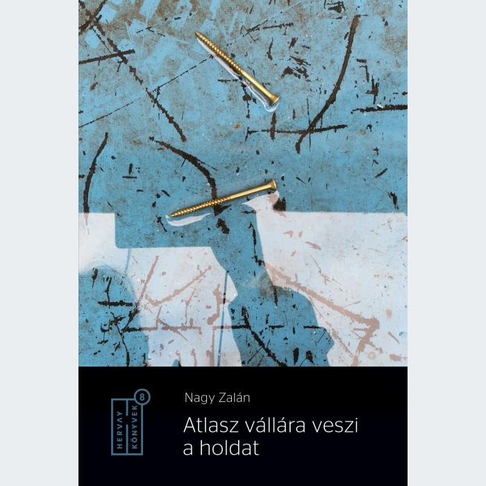 Nagy Zalán - Atlasz vállára veszi a holdat