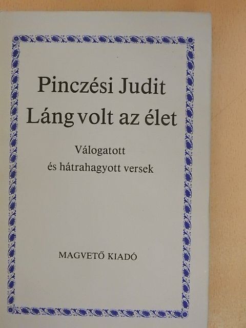 Pinczési Judit - Láng volt az élet [antikvár]