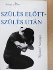Iványi Márta - Szülés előtt-szülés után [antikvár]