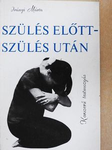 Iványi Márta - Szülés előtt-szülés után [antikvár]