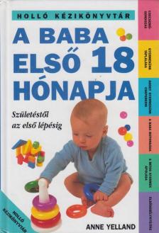 Yelland, Anne - A baba első 18 hónapja [antikvár]
