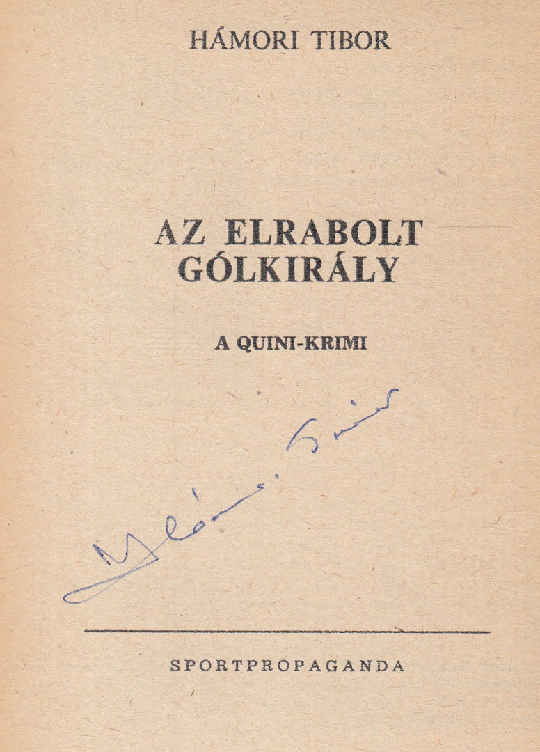 Hámori Tibor - Az elrabolt gólkirály (aláírt) [antikvár]