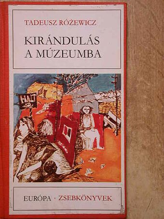 Tadeusz Rózewicz - Kirándulás a múzeumba [antikvár]