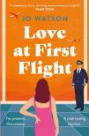 Jo Watson - Love at First Flight: The heart-soaring fake-dating romantic comedy