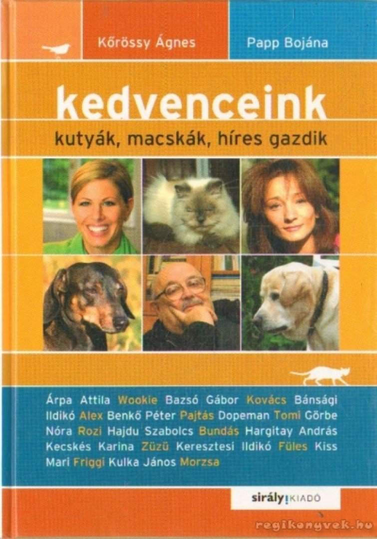 Kőrössy Ágnes, Papp Bojána - Kedvenceink - Kutyák, macskák, híres gazdik [antikvár]