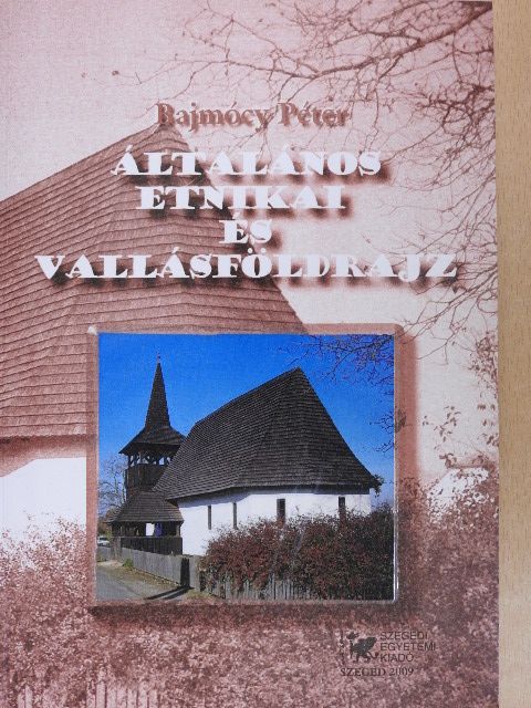 Bajmócy Péter - Általános etnikai és vallásföldrajz [antikvár]