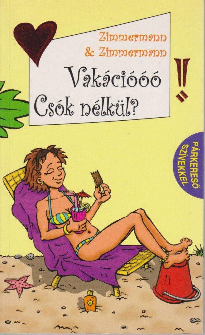 ZIMMERMANN & ZIMMERMANN - Vakációóó! Csók nélkül? [antikvár]