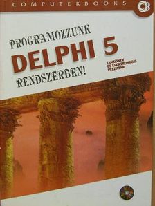 Benkő Tiborné - Programozzunk Delphi 5 rendszerben! - CD-vel [antikvár]