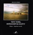 BOLGÁR GYÖRGY - NEW YORK, IDŐSZÁMÍTÁS ELŐTT - (KÉPES-KÉPTELEN VERSEK)