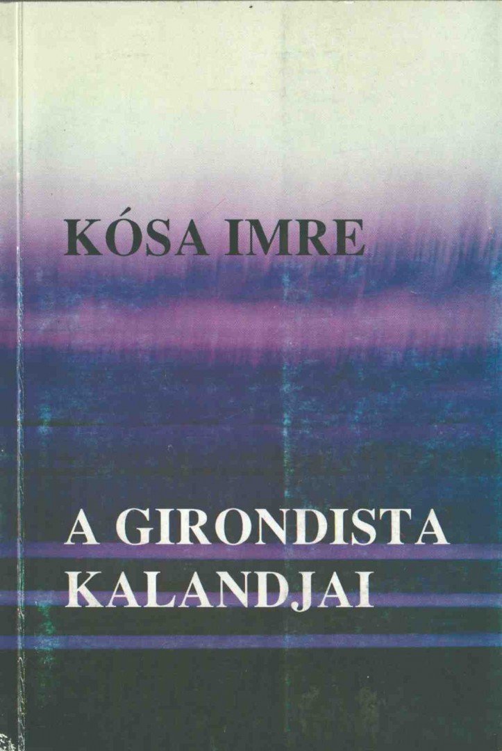 Kósa Imre - A girondista kalandjai [antikvár]
