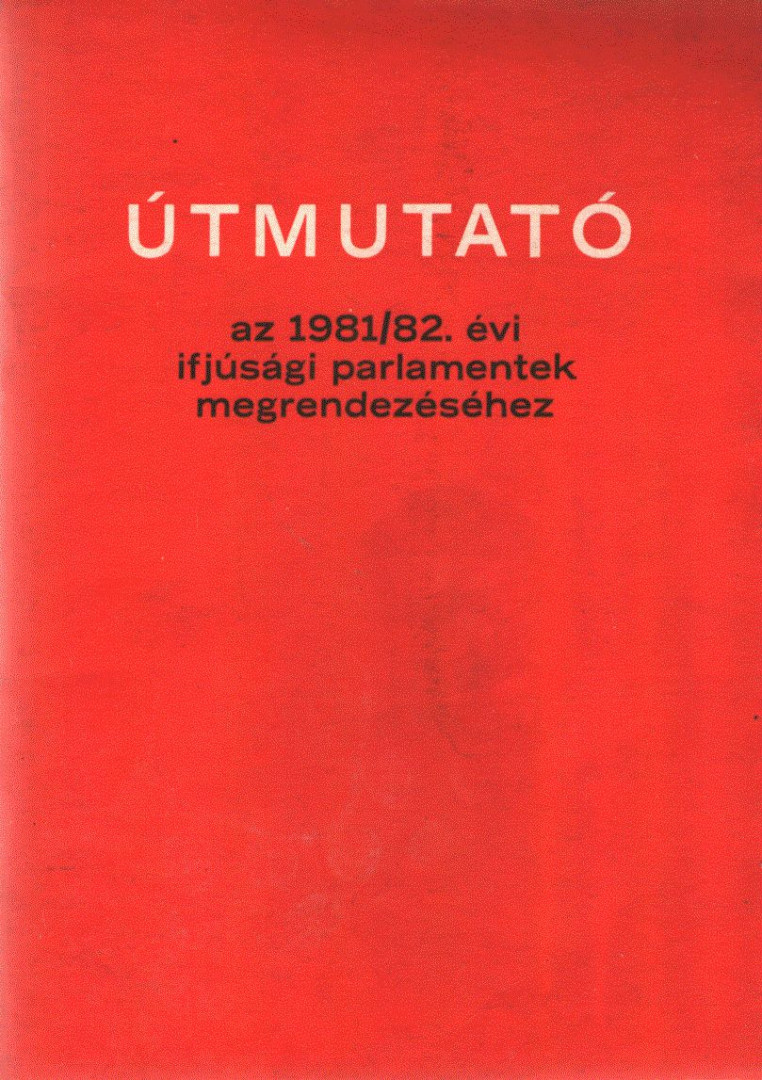 Dr. Révész Péter - Útmutató az 1981/82. évi ifjúsági parlamentek megrendezéséhez [antikvár]