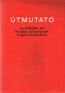 Dr. Révész Péter - Útmutató az 1981/82. évi ifjúsági parlamentek megrendezéséhez [antikvár]