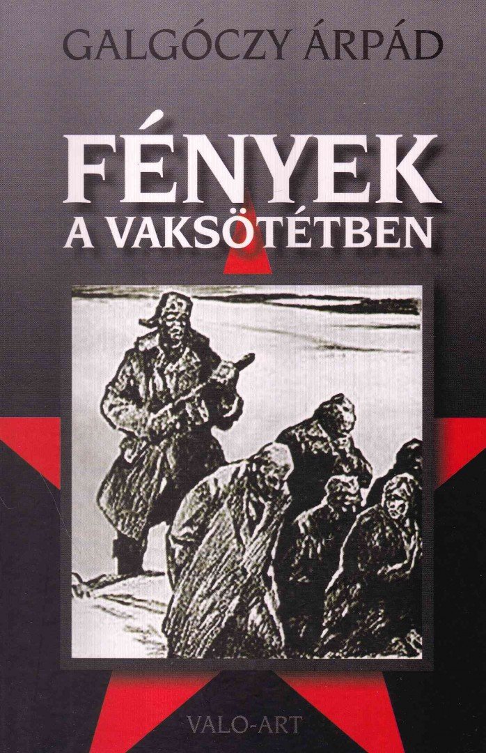Galgóczy Árpád - Fények a vaksötétben [antikvár]