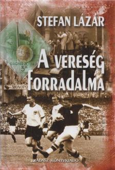 Stefan Lázár - A vereség forradalma [antikvár]