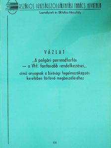 Dr. Gyulai Dezső - Vázlat "A Polgári perrendtartás - a Vht. fontosabb rendelkezései" című anyagnak a bírósági fogalmazóképzés keretében történő megbeszéléséhez [antikvár]