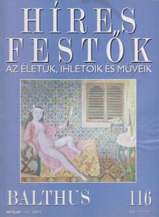 Rose, Stephen (főszerk.) - Híres festők 116 - Balthus [antikvár]