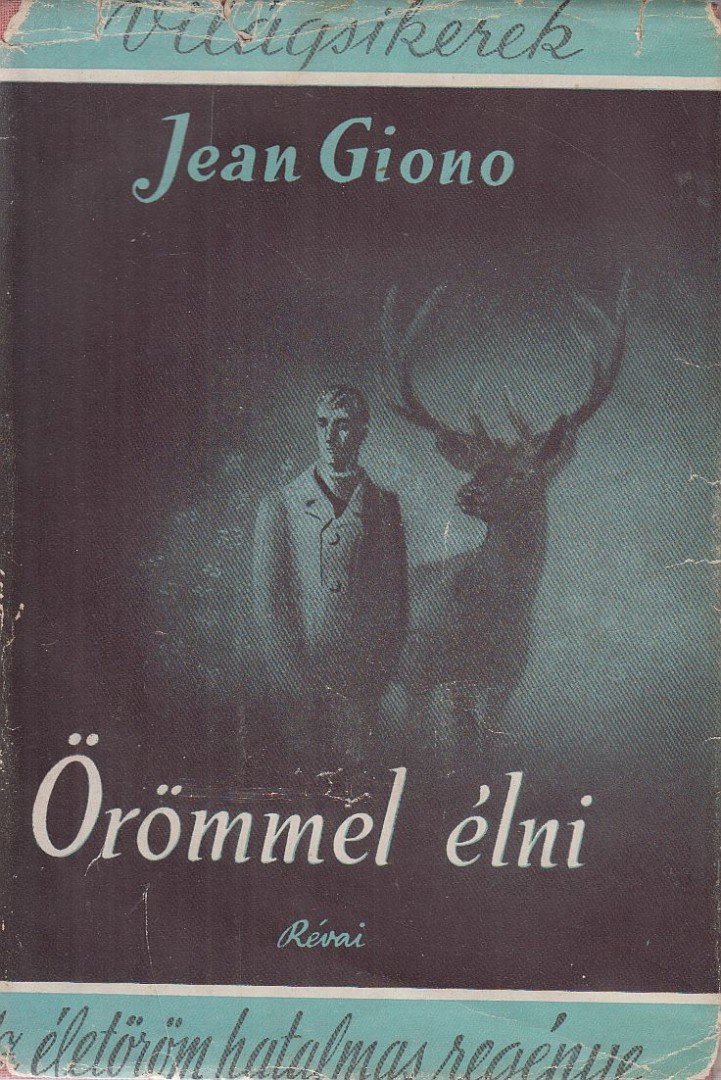 GIONO, JEAN - Örömmel élni [antikvár]