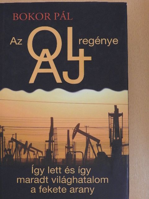 Bokor Pál - Az olaj regénye [antikvár]