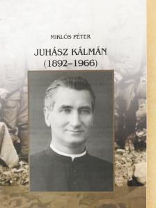 Miklós Péter - Juhász Kálmán (1892-1966) (dedikált példány) [antikvár]