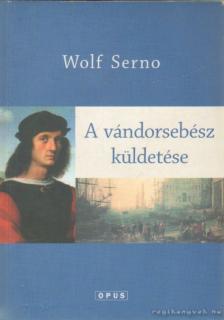 SERNO, WOLF - A vándorsebész küldetése [antikvár]