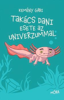 Kemény Gabi - Takács Dani esete az univerzummal