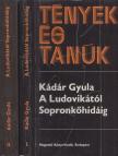 KÁDÁR GYULA - A Ludovikától Sopronkőhidáig I-II. [antikvár]