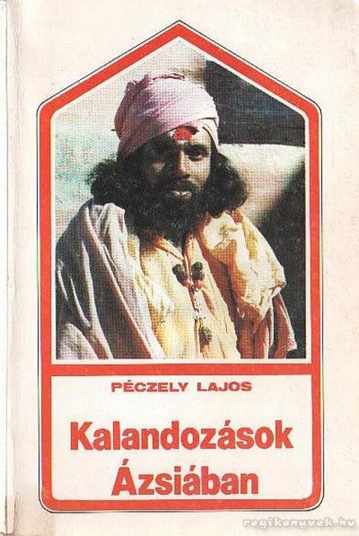 PÉCZELY LAJOS - Kalandozások Ázsiában [antikvár]