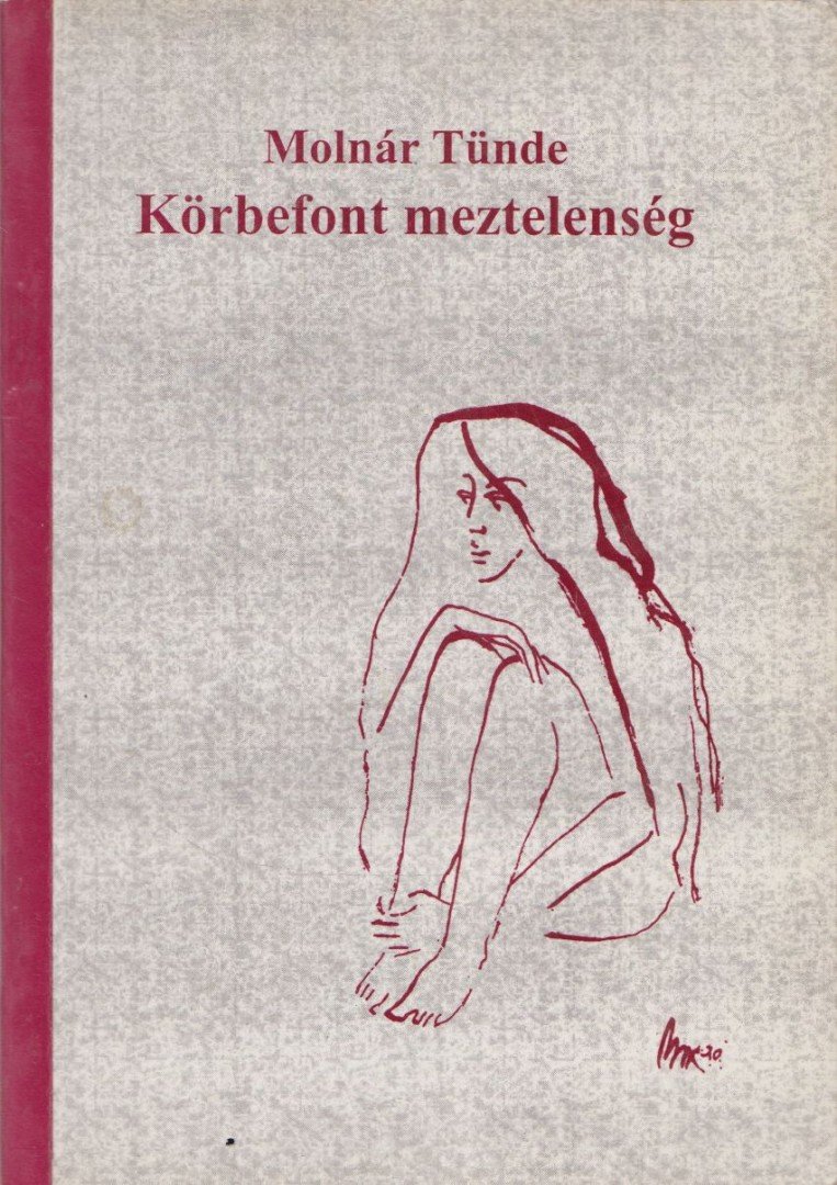 Molnár Tünde - Körbefont meztelenség (dedikált) [antikvár]