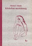 Molnár Tünde - Körbefont meztelenség (dedikált) [antikvár]