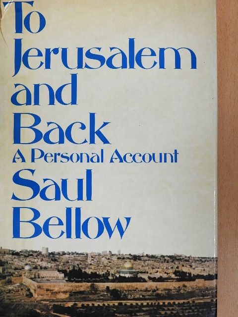 Saul Bellow - To Jerusalem and Back [antikvár]