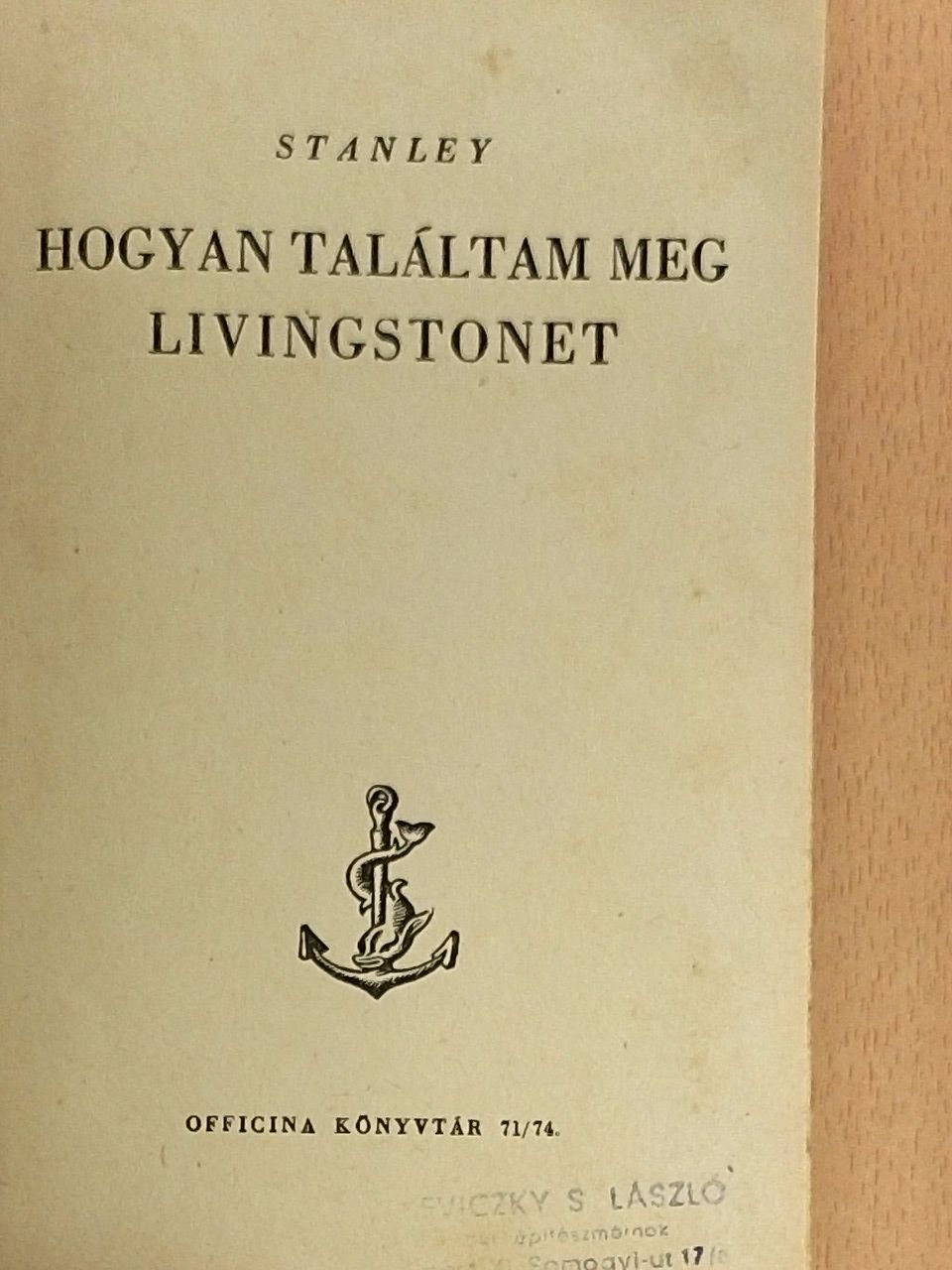Henry M. Stanley - Hogyan találtam meg Livingstonet [antikvár]