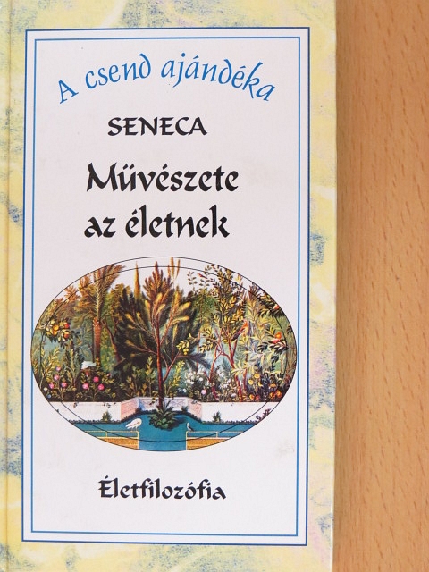 Seneca - Művészete az életnek [antikvár]