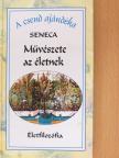 Seneca - Művészete az életnek [antikvár]