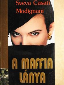 Sveva Casati Modignani - A maffia lánya [antikvár]