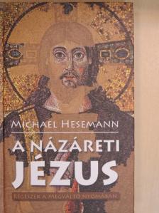 Michael Hesemann - A názáreti Jézus [antikvár]