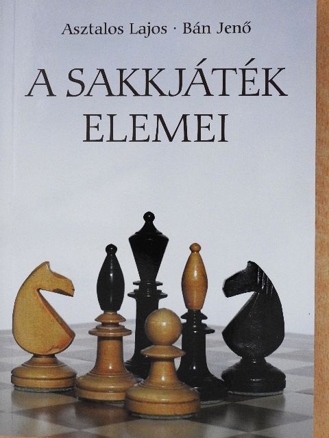 Asztalos Lajos - A sakkjáték elemei [antikvár]