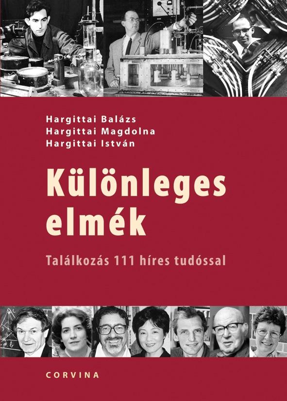 Hargittai Balázs - Hargittai Magdolna - Hargittai István - Különleges elmék - Találkozás 111 híres tudóssal