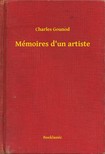Charles Gounod - Mémoires d'un artiste [eKönyv: epub, mobi]
