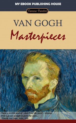 House My Ebook Publishing - Van Gogh - Masterpieces [eKönyv: epub, mobi]