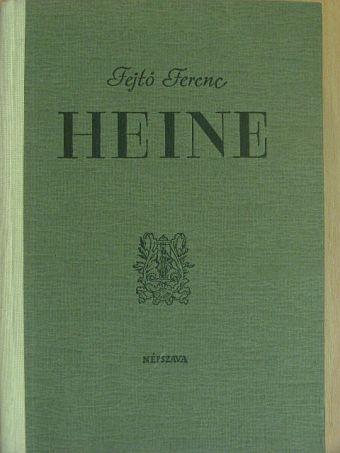 Fejtő Ferenc - Heine [antikvár]