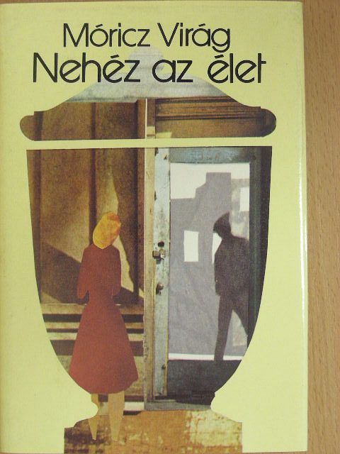 Móricz Virág - Nehéz az élet [antikvár]