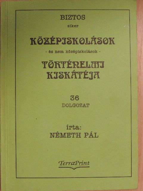 Németh Pál - Középiskolások Történelmi Kiskátéja [antikvár]
