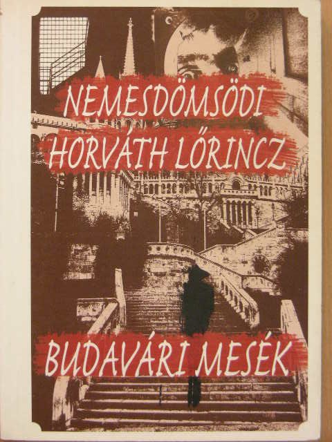 Nemesdömsödi Horváth Lőrincz - Budavári mesék [antikvár]