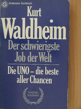 Kurt Waldheim - Der schwierigste Job der Welt [antikvár]